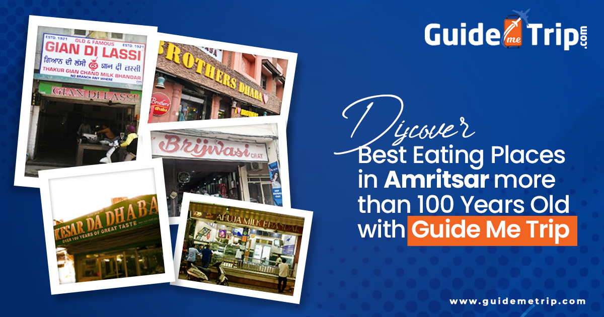 Discover Best Eating Places in Amritsar More Than 100 Years Old With Guide Me Trip 
