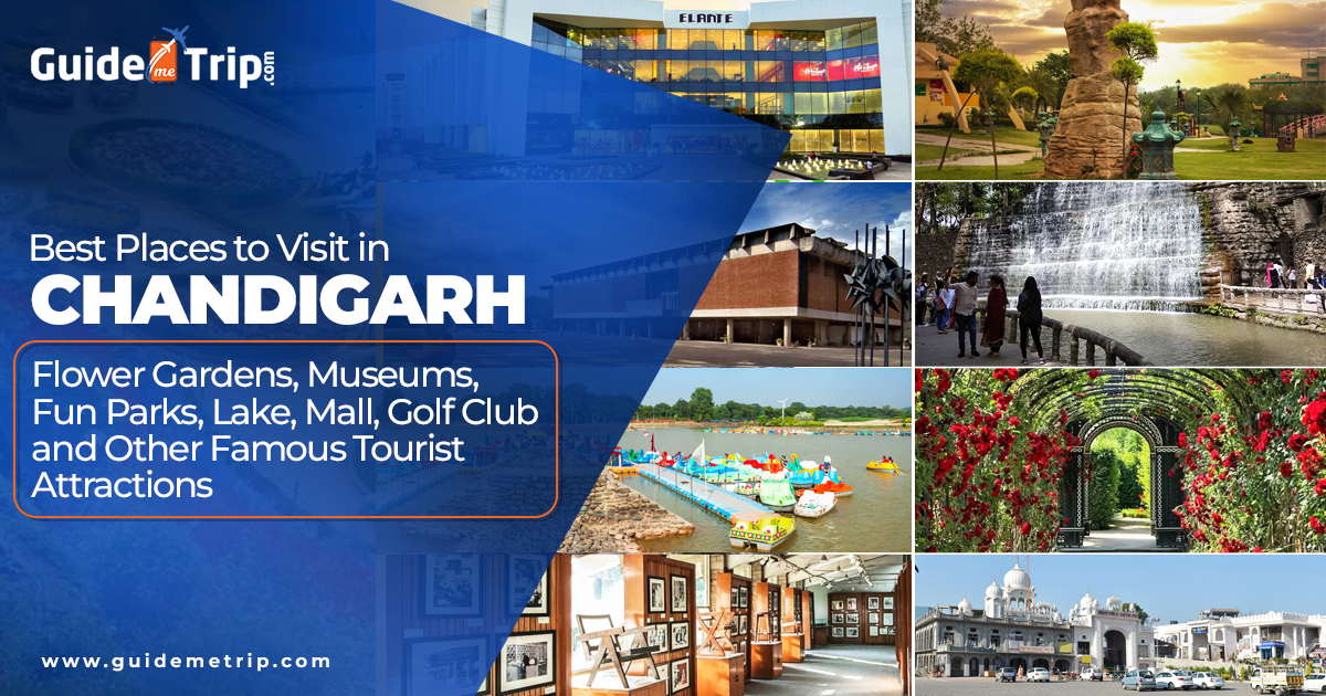 Best Places to Visit in Chandigarh: Flower Gardens, Museums, Fun Parks, Lake, Mall, Golf Club & Other Famous Tourist Attractions 
