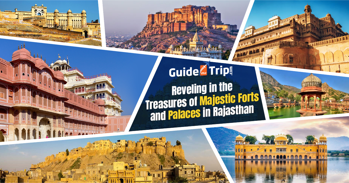 Reveling in the Treasures of Majestic Forts And Palaces in Rajasthan

