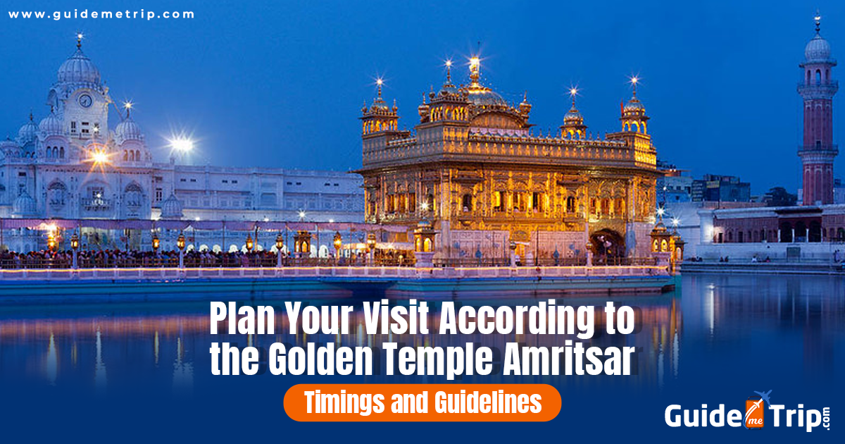 Plan Your Visit According to the Golden Temple Amritsar Timings and Guidelines