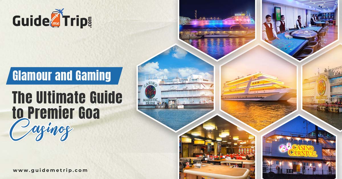 Glamour and Gaming: The Ultimate Guide to Premier Goa Casinos
